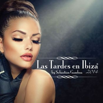 Various Artists - Las Tardes En Ibiza 2014 mixed by Sebastian Gamboa