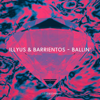 Illyus & Barrientos - Ballin'