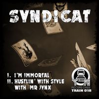 Syndicat - I'm Immortal / Hustlin' With Style