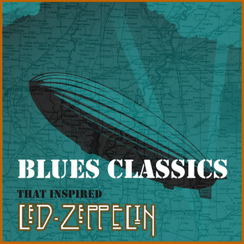 Various Artists - Blues Classics That Inspired Led Zeppelin