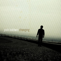 Josh Baldwin - Changing