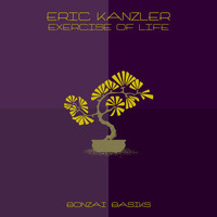 Eric Kanzler - Exercise Of Life