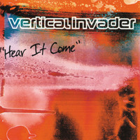 Vertical Invader - Hear It Come