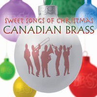 Canadian Brass - Sweet Songs of Christmas