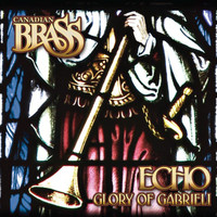 Canadian Brass - Echo: Glory of Gabrieli