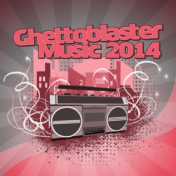 Various Artists - Ghettoblaster Music 2014 (Explicit)