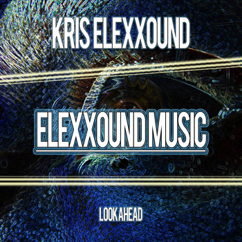 Kris Elexxound - Look Ahead