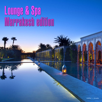 Various Artists - Lounge & Spa Marrakesh Edition