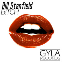 Bill Stanfield - B!tch (Explicit)