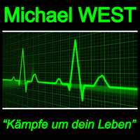Michael West - Kämpfe um dein Leben
