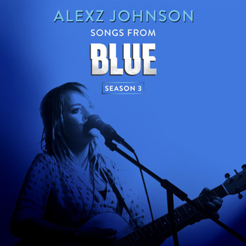 Alexz Johnson - Songs from Blue Season 3