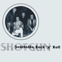 Shotgun - Southside Rock 'n' Roll