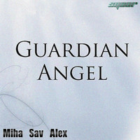 Miha Sav Alex - Guardian Angel