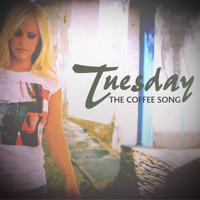 Tuesday - The Coffee Song