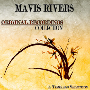 Mavis Rivers - Original Recordings Collection (A Timeless Selection)
