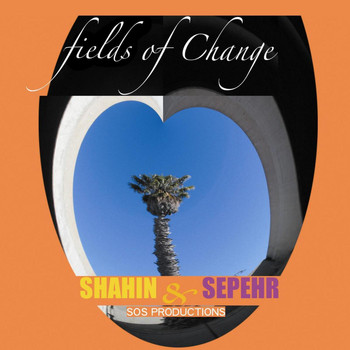 Shahin & Sepehr - Fields of Change
