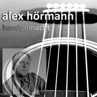 Alex Hörmann - Handgemacht