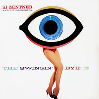 Si Zentner and His Orchestra - Swingin' Eye