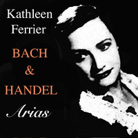 Kathleen Ferrier - Bach & Handel Arias