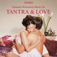 Thors - Tantra & Love: Fantastic Relaxation Music