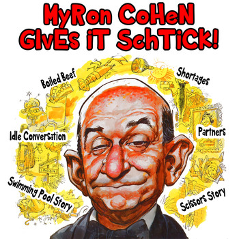 Myron Cohen - Myron Cohen Gives It Schtick!