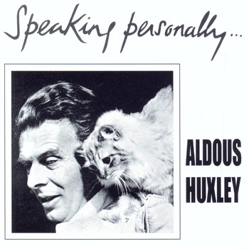 Aldous Huxley - Speaking Personally