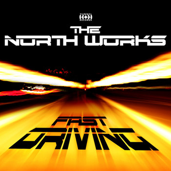The North Works - Fast Driving