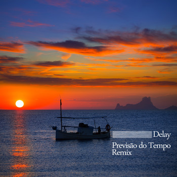 Delay - Previsão do Tempo (Remix)