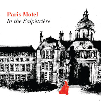 Paris Motel - In the Salpêtrière (Bonus Track Version)