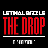 Lethal Bizzle feat. Cherri Voncelle - The Drop