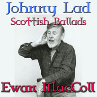 Ewan MacColl And Peggy Seeger - Johnny Lad - Scottish Ballads