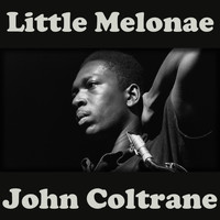 John Coltrane - Little Melonae