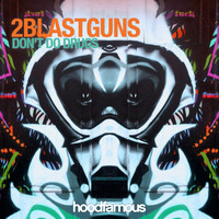 2Blastguns - Don't Do Drugs