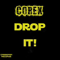 Corex - Drop It!