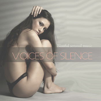 Various Artists - Voices of Silence (Blissful Sensual Music)