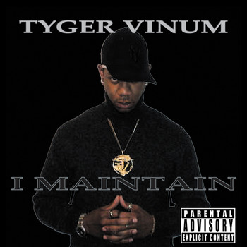 Tyger Vinum - I Maintain (Explicit)