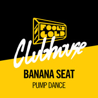 Banana Seat - Pump Dance