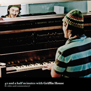 Griffin House - 42 and a Half Minutes (B Sides)