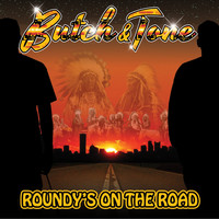 Butch & Tone - Roundys On the Road