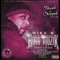 Mike D - Hogg Muzik Volume 1 (Slowed & Chopped) (Explicit)