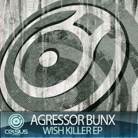 Agressor Bunx - Wish Killer EP