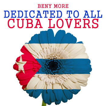 Beny More - Dedicated to All Cuba Lovers