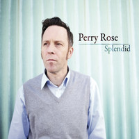 Perry Rose - Splendid