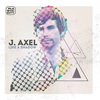 J. Axel - Like A Shadow