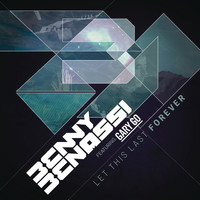 Benny Benassi Feat. Gary Go - Let This Last Forever (Radio Edit)