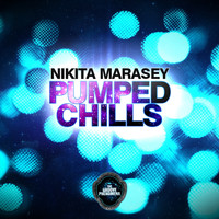 Nikita Marasey - Pumped Chills