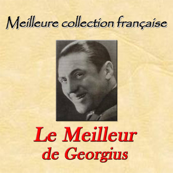 Georgius - Meilleure collection française: Le meilleur de Georgius
