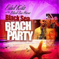 Fidel's Kids and the Black Sea Horns - Black Sea Beach Party