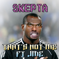 Skepta - That's Not Me (Explicit)