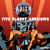 Abity - Five Bloody Androids EP